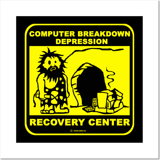 Computer breakdown depression recovery center Wall Art by NewSignCreation